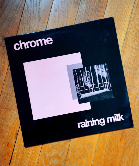 Chrome - Raining Milk